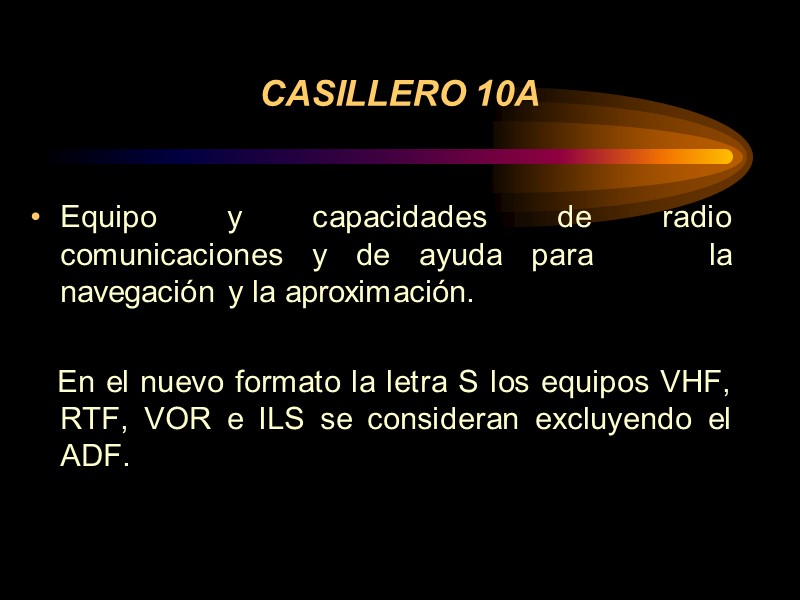 CASILLERO 10A Equipo y capacidades de radio   comunicaciones y de ayuda para